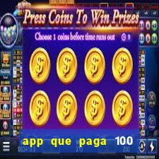 app que paga 100 reais por dia